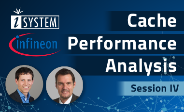 Infineon/iSYSTEM TriCore™ AURIX™ Webinar Series - Session IV – Cache Performance Analysis via Trace